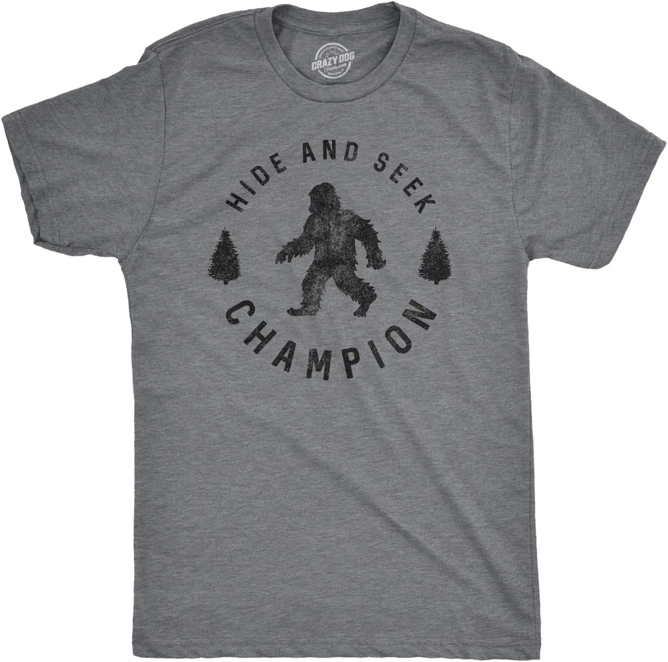 Crazy Dog Mens T Shirt Hide and Seek Champion Funny Bigfoot Graphic Sarcastic Tee