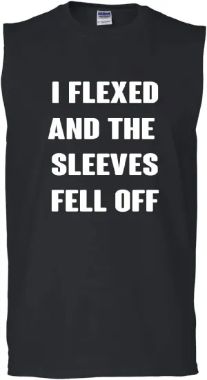 I Flexed and The Sleeves Fell Off Muscle Shirt Funny Gym Workout