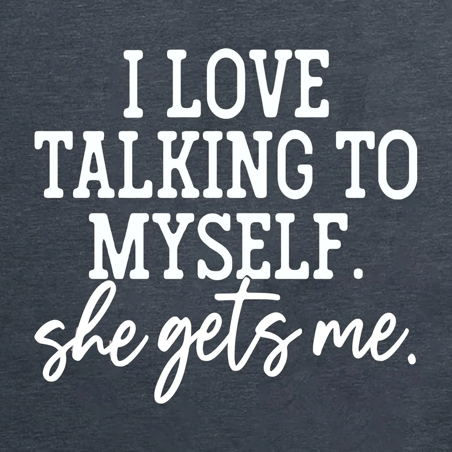 LOOKFACE I Love Talking to Myself She Gets me Women Graphic Shirts Cute Tees